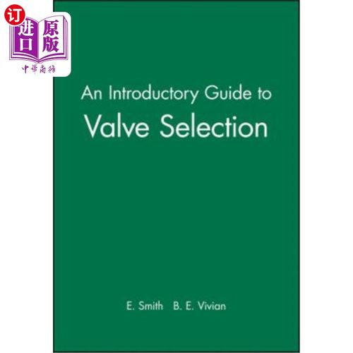 海外直订An Introductory Guide to Valve Selection: Isolation, Check, and Diverter Valves  阀门选择入门指南：能源、工