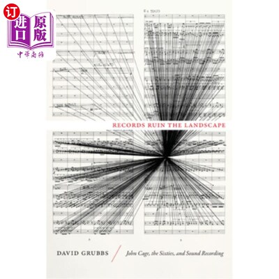 海外直订Records Ruin the Landscape: John Cage, the Sixties, and Sound Recording 唱片毁掉了风景：约翰·凯奇、60年代和录音