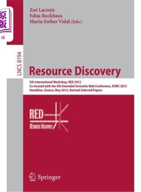海外直订Resource Discovery: 5th International Workshop, Red 2012, Co-Located with the 9t 资源发现:第5届国际研讨会，