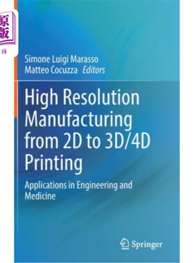 海外直订High Resolution Manufacturing from 2D to 3d/4D Printing: Applications in Enginee 从2D到3d/4D打