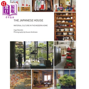 海外直订The Japanese House: Material Culture in the Modern Home 日本住宅:现代家居中的物质文化