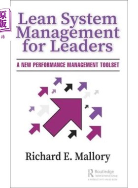 海外直订Lean System Management for Leaders: A New Performance Management Toolset 领导者精益系统管理：一种新的绩效管
