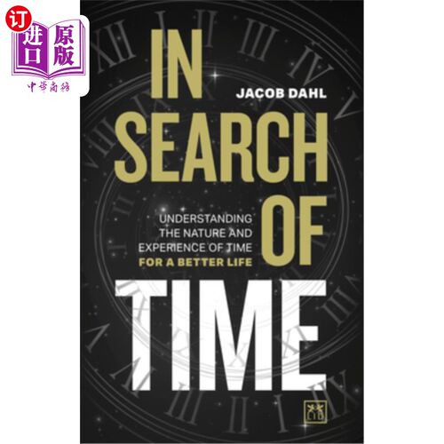 海外直订In Search of Time: Understanding the Nature and Experience of Time for a Better  寻找时间:理解时间的本质和