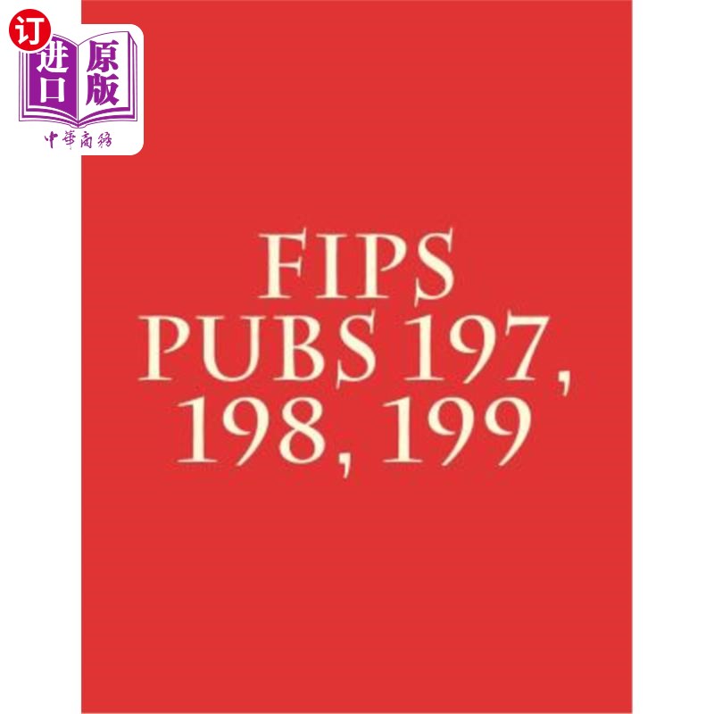 海外直订FIPS PUBs 197, 198, 199 FIPS酒吧197198199