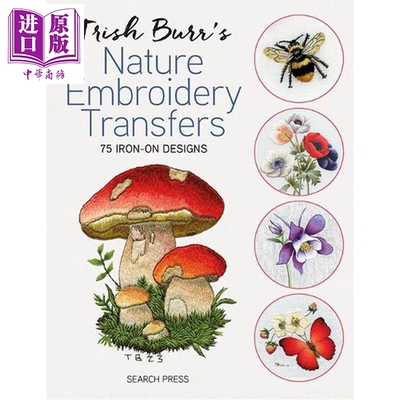 崔希 伯尔的自然刺绣图案 75款烫印设计图 Trish Burr’s Nature Embroidery Transfers 英文原版 Trish Burr【中商原版】