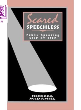 海外直订Scared Speechless: Public Speaking Step by Step 吓得说不出话:公开演讲的一步