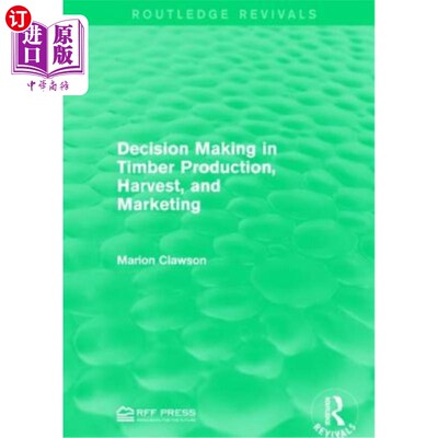 海外直订Decision Making in Timber Production, Harvest, and Marketing 木材生产、收获和销售中的决策