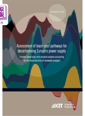 海外直订Assessment of least-cost pathways for decarbonising Europe's power supply: a mod 欧洲电力供应脱碳的最低成本