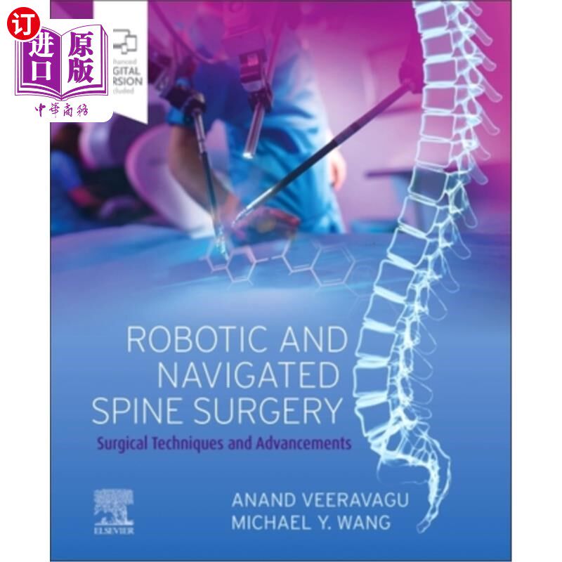 海外直订医药图书Robotic and Navigated Spine Surgery: Surgical Techniques and Advancements 机器人和导航脊柱手术:外科