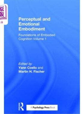 海外直订Perceptual and Emotional Embodiment: Foundations of Embodied Cognition Volume 1 感性与情感的具体化：具体认