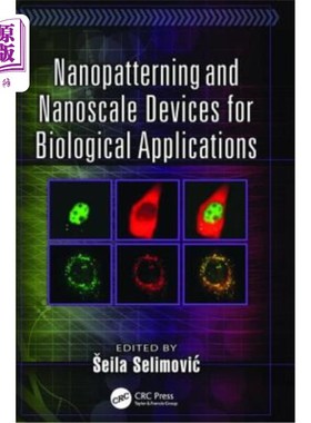 海外直订医药图书Nanopatterning and Nanoscale Devices for Biological Applications 生物应用的纳米图案和纳米器件