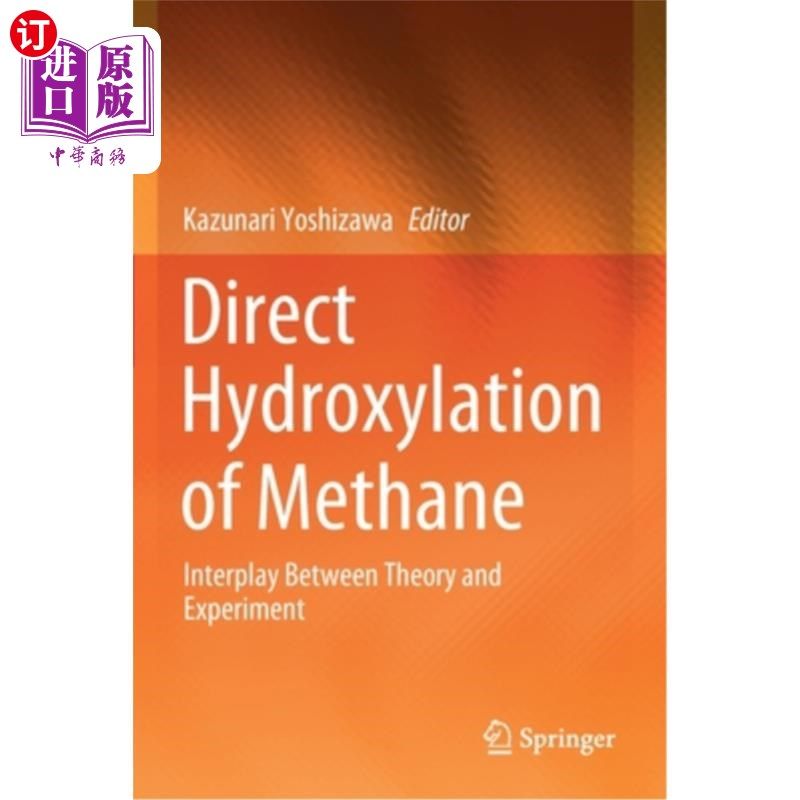 海外直订Direct Hydroxylation of Methane: Interplay Between Theory and Experiment 甲烷直接羟基化：理论与实验的相互作用