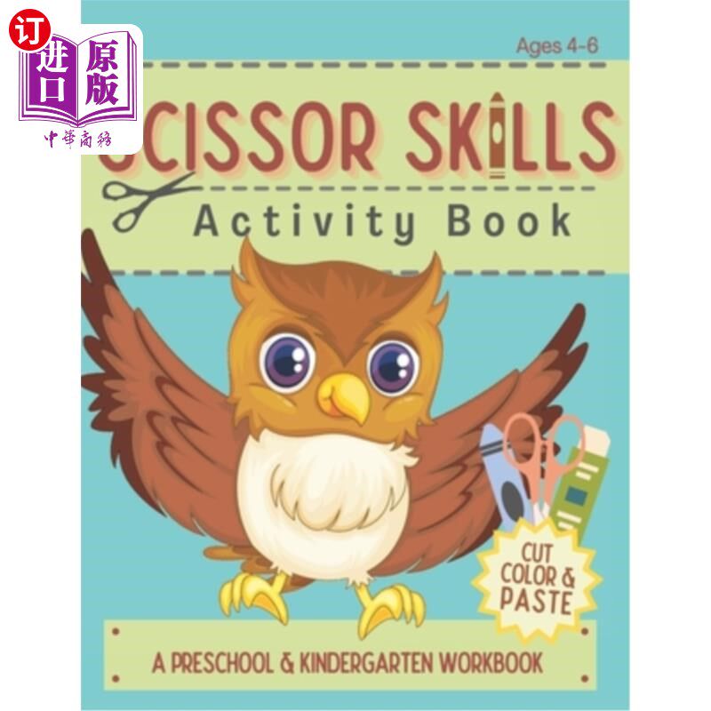 海外直订Scissor Skills Activity Book: Cutting Coloring & Pasting Practice Workbook for K 剪刀技能活动书:剪切，着色