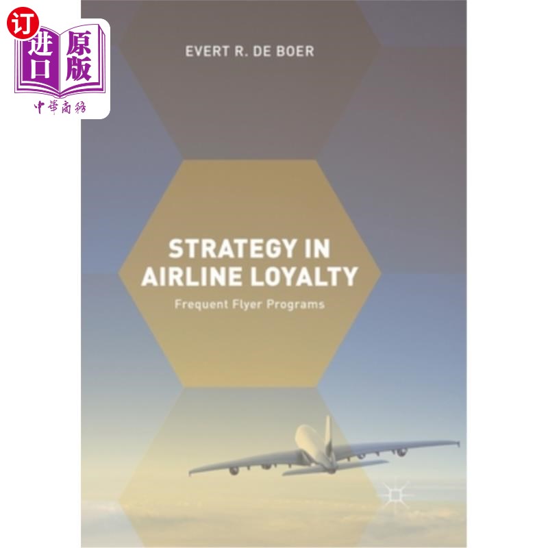 海外直订Strategy in Airline Loyalty: Frequent Flyer Programs 航空公司忠诚度策略：常旅客计划