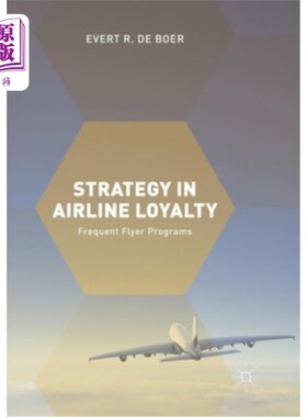 海外直订Strategy in Airline Loyalty: Frequent Flyer Programs 航空公司忠诚度策略：常旅客计划