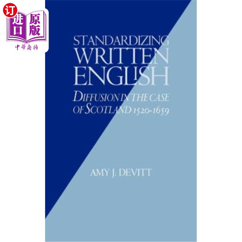 海外直订Standardizing Written English: Diffusion in the Case of Scotland, 1520 1659 标准化书面英语：苏格兰的传播，1