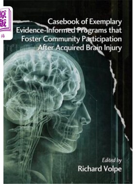 海外直订Casebook of Exemplary Evidence-Informed Programs That Foster Community Participa 在获得性脑损伤后促进社区参