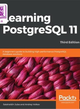 海外直订Learning PostgreSQL 11 - Third Edition: A beginner's guide to building high-perf 学习PostgreS