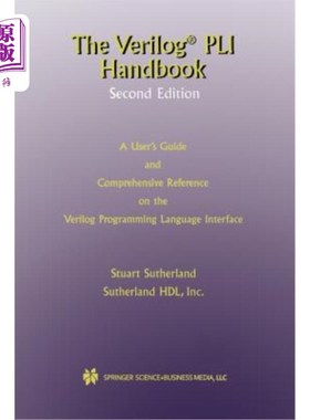 海外直订The Verilog Pli Handbook: A User's Guide and Comprehensive Reference on the Veri Verilog Pli手册：关