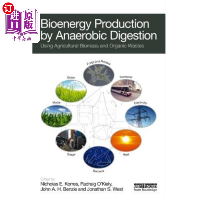 海外直订Bioenergy Production by Anaerobic Digestion: Using Agricultural Biomass and Orga 厌氧消化生物能源生产:利用