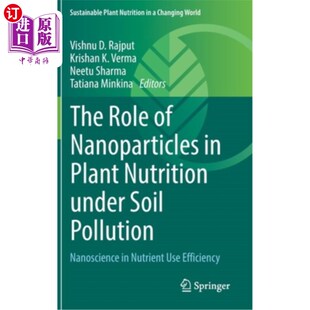 Under Role Plant 海外直订The Soil Nanoparticles Nanoscience 纳米颗粒在土壤污染下植物营 Pollution Nutrition
