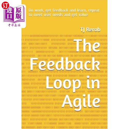 海外直订The Feedback Loop in Agile: Do work, get feedback and learn, repeat to meet user 敏捷中的反馈循环:工作，获