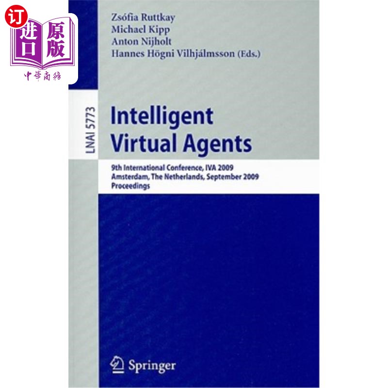 海外直订Intelligent Virtual Agents: 9th International Conference, IVA 2009 Amsterdam, Th 智能虚拟代理:第九届国际会