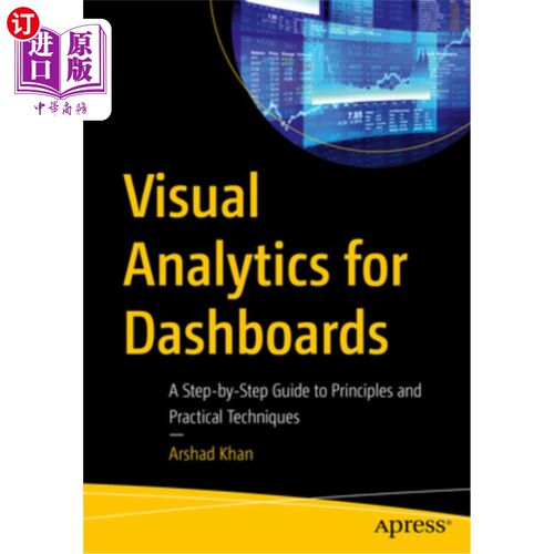 海外直订Visual Analytics for Dashboards: A Step-By-Step Guide to Principles and Practica 仪表板的可视化分析：一步一