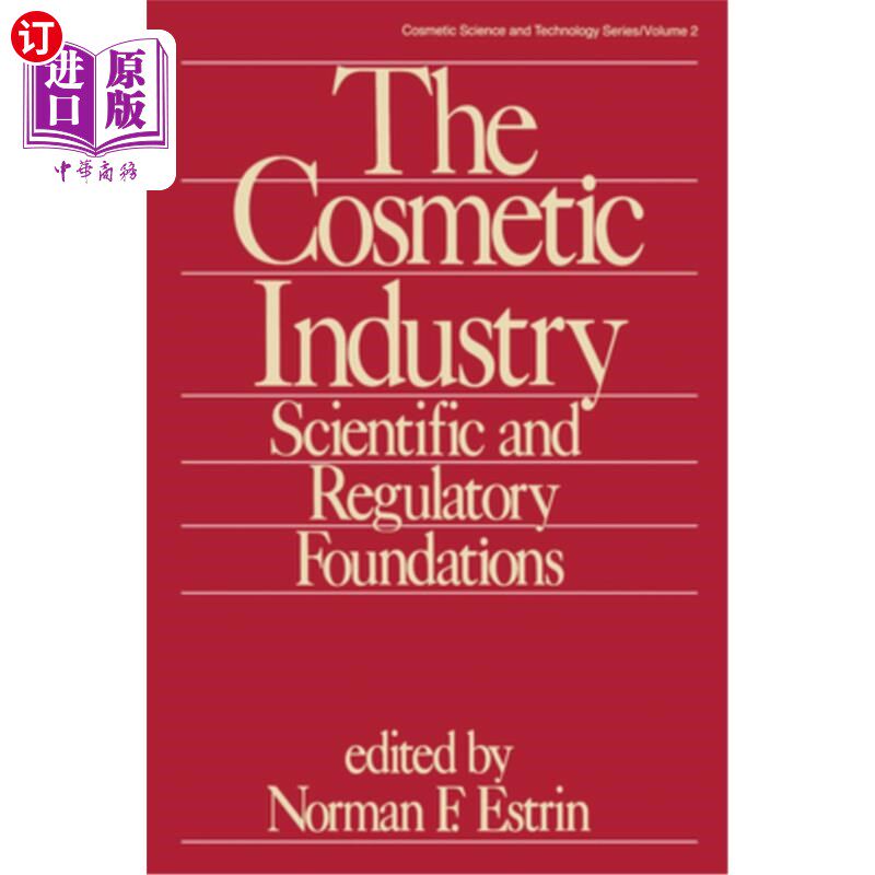 海外直订The Cosmetic Industry: Scientific and Regulatory Foundations 化妆品工业:科学和监管基础