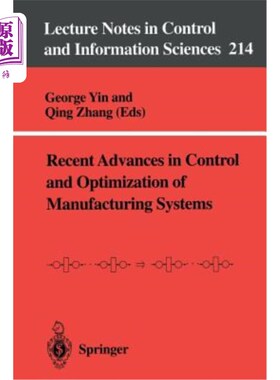 海外直订Recent Advances in Control and Optimization of Manufacturing Systems 制造系统控制与优化的最新进展