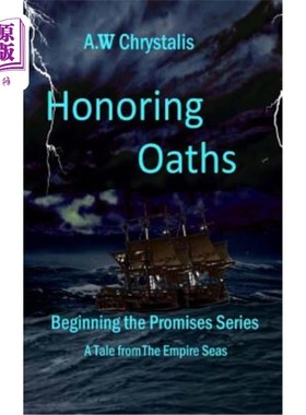 海外直订Honoring Oaths: A Tale of the Empire Seas 宣誓：帝国海洋的故事