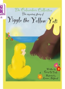 海外直订The Colourdore Collection: Yiggle The Yellow Yeti 彩色系列：黄色雪人