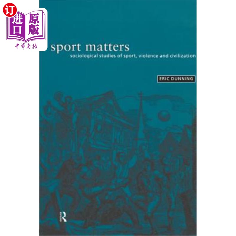 海外直订Sport Matters: Sociological Studies of Sport, Violence and Civilisation 体育事务:体育、暴力和文明的社会学研