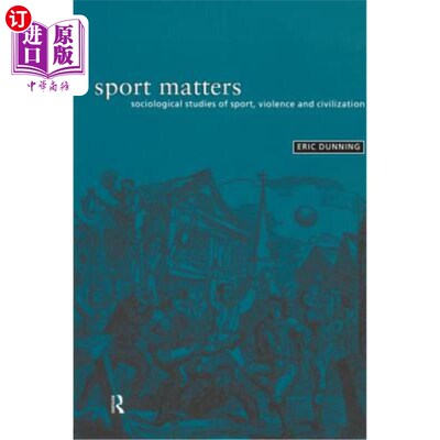 海外直订Sport Matters: Sociological Studies of Sport, Violence and Civilisation 体育事务:体育、暴力和文明的社会学研