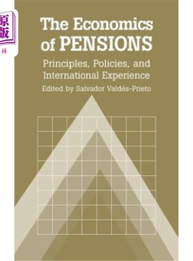 海外直订The Economics of Pensions: Principles, Policies, and International Experience 养老金经济学：原则、政策和国