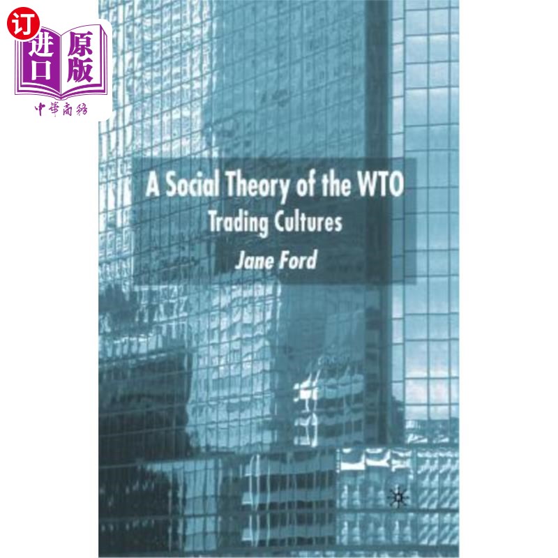海外直订A Social Theory of the Wto: Trading Cultures Wto的社会理论:贸易文化