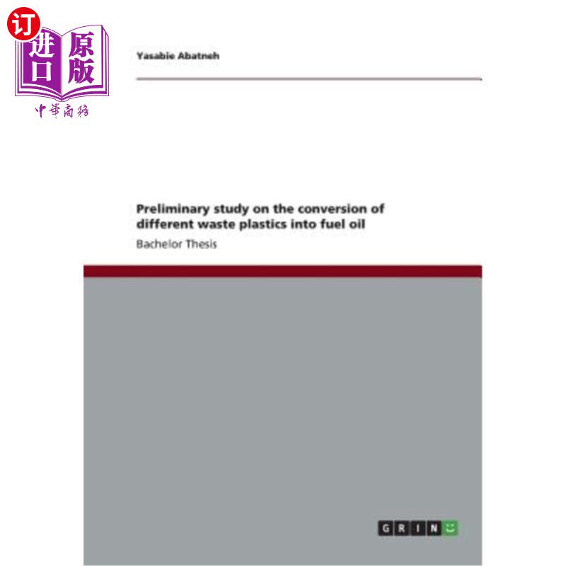 海外直订Preliminary study on the conversion of different waste plastics into fuel oil 不同废塑料转化为燃油的初步研