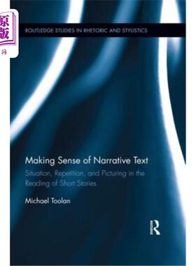 海外直订Making Sense of Narrative Text: Situation, Repetition, and Picturing in the Read 叙事文本的意义:情境、重复