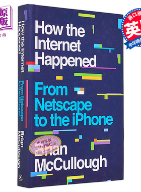 现货 互联网是如何诞生的  How the Internet happened from Netscape to the iPhone 英文原版 Brian Mccullough【中商原版】