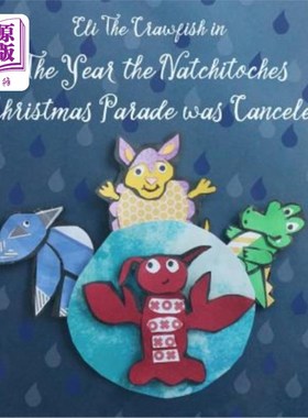 海外直订Eli The Crawfish in The Year that The Natchitoches Christmas Parade was Canceled 纳奇托什圣诞游行取消那年的