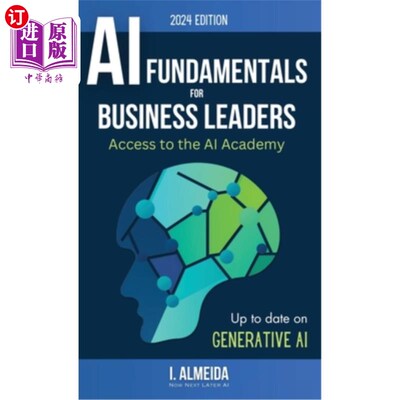 海外直订Artificial Intelligence Fundamentals for Business Leaders: Up to Date With Gener 商业领袖的人工智能基础知识