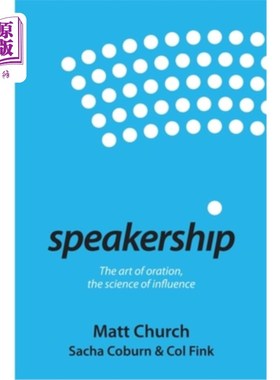 海外直订Speakership: The art of oration, the science of influence 演讲:演说的艺术，影响的科学
