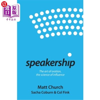 海外直订Speakership: The art of oration, the science of influence 演讲:演说的艺术，影响的科学