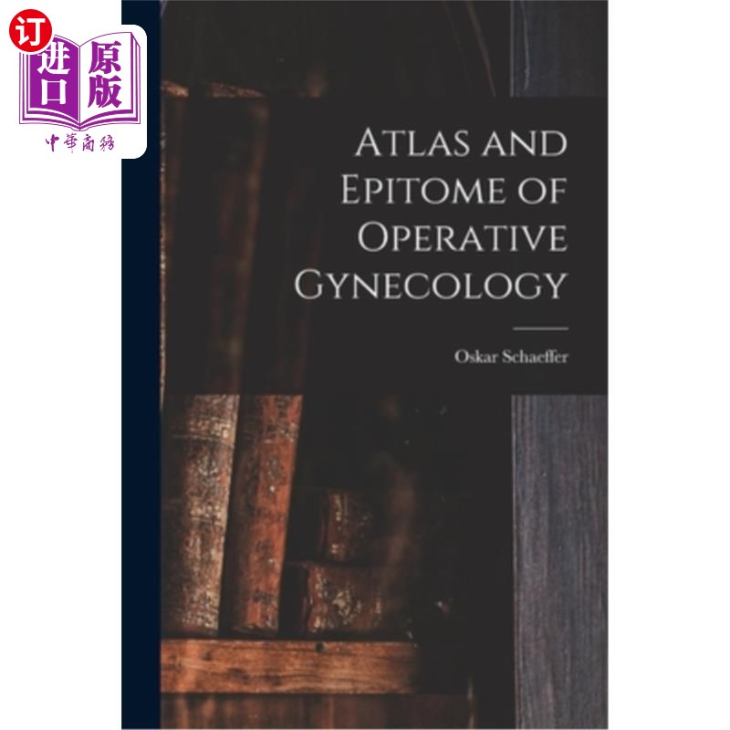 海外直订医药图书Atlas and Epitome of Operative Gynecology 《手术妇科学图集》