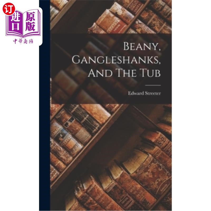 海外直订Beany, Gangleshanks, And The Tub 比尼，冈格斯克斯，还有浴缸