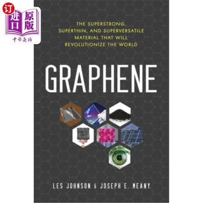 海外直订Graphene: The Superstrong, Superthin, and Superversatile Material That Will Revo 石墨烯：一种超强、超薄、用