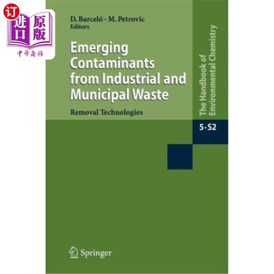 海外直订Emerging Contaminants from Industrial and Municipal Waste: Removal Technologies 工业和城市垃圾中新出现的污