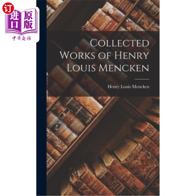 海外直订Collected Works of Henry Louis Mencken 亨利·路易斯·门肯文集