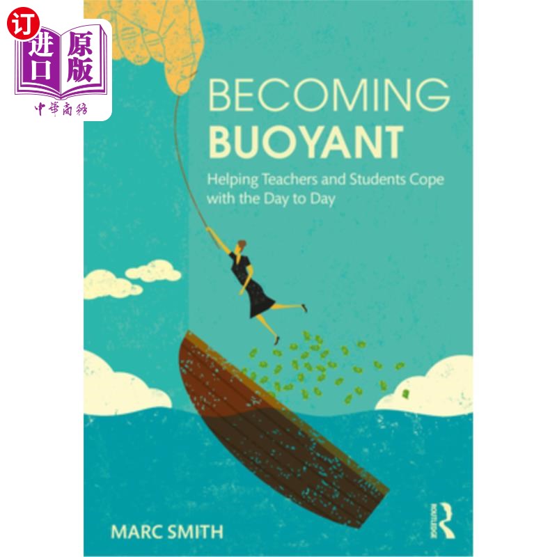 海外直订Becoming Buoyant: Helping Teachers and Students Cope with the Day to Day 变得轻松:帮助老师和学生应对每一天