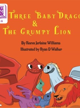 海外直订The Three Baby Dragons & Grumpy Lion 三只幼龙和暴躁的狮子